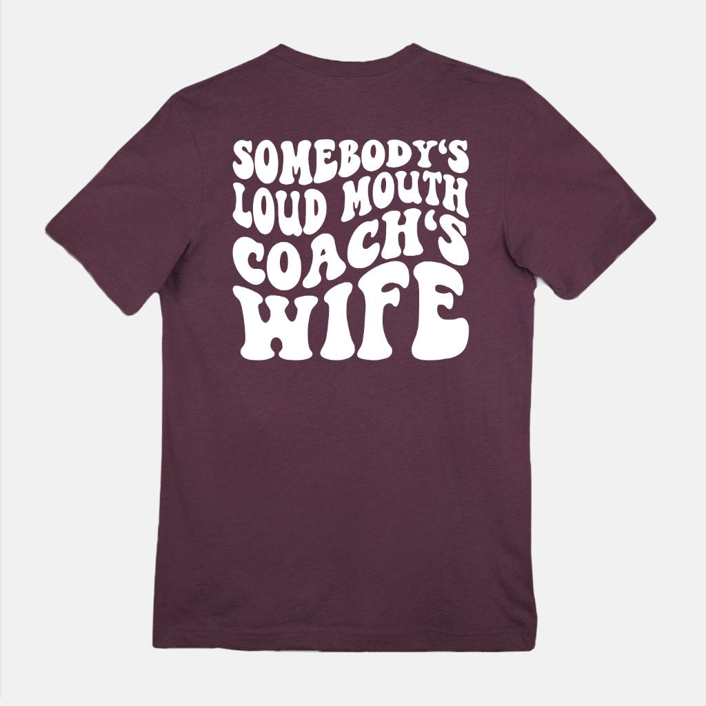Somebody's Loud Mouth Coach's Wife Tee 1