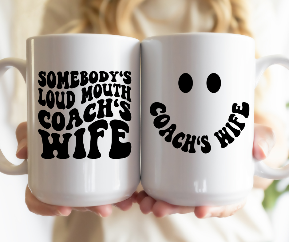 Somebody's Loud Mouth Coach's Wife Mug